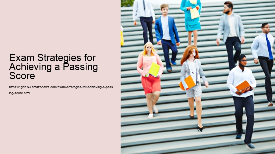 Exam Strategies for Achieving a Passing Score 