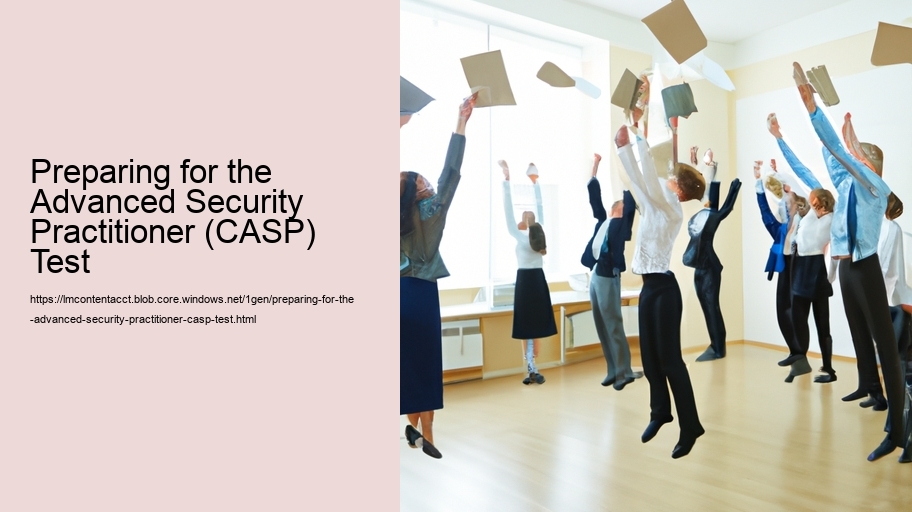 Preparing for the Advanced Security Practitioner (CASP) Test  
