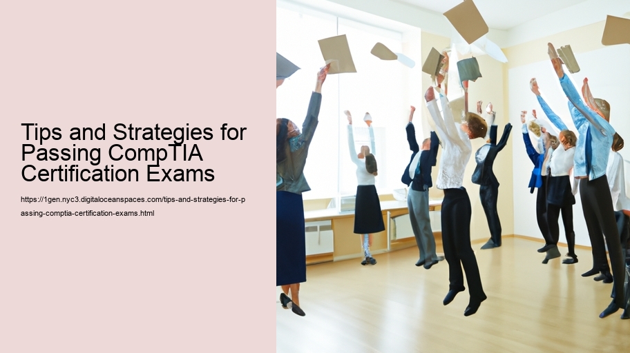 Tips and Strategies for Passing CompTIA Certification Exams 