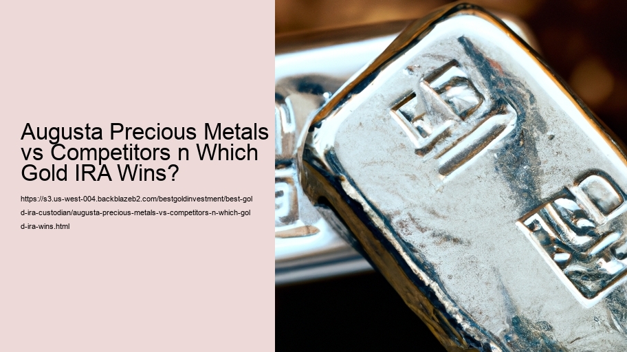 Augusta Precious Metals vs Competitors n Which Gold IRA Wins?