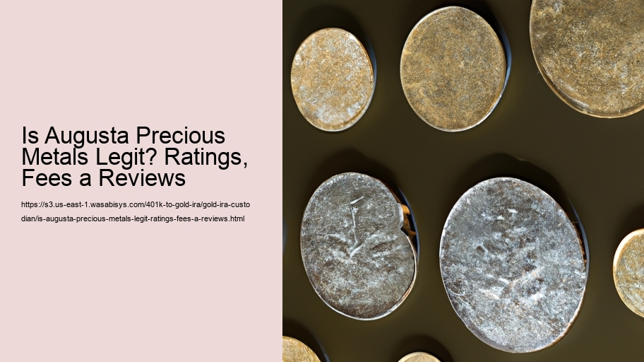 Is Augusta Precious Metals Legit? Ratings, Fees a Reviews