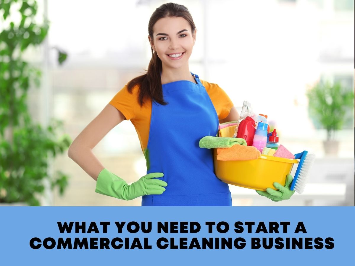 What You Need to Start a Commercial Cleaning Business