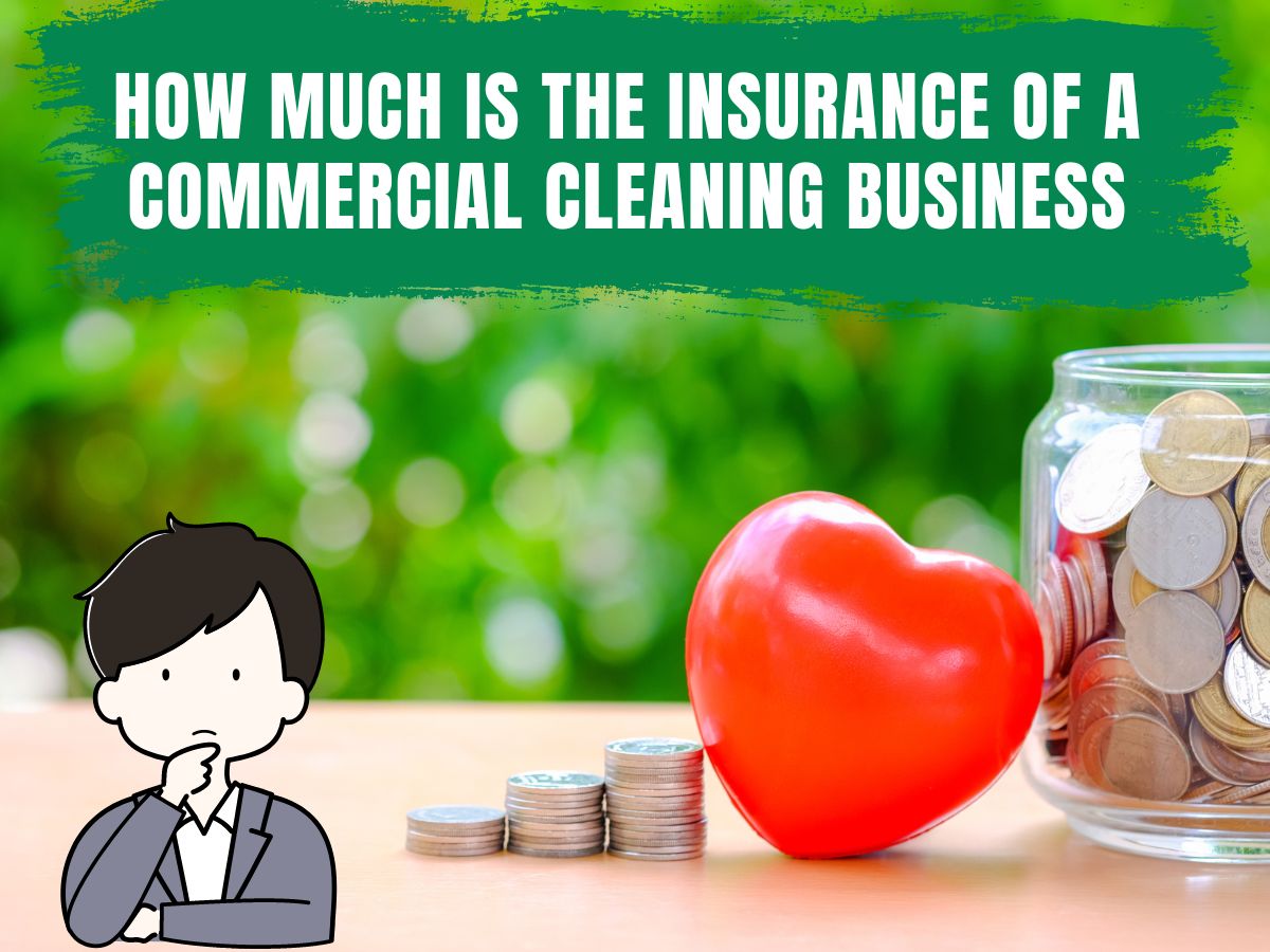 What is The Amount of Insurance a Commercial Cleaning Business Should Carry
