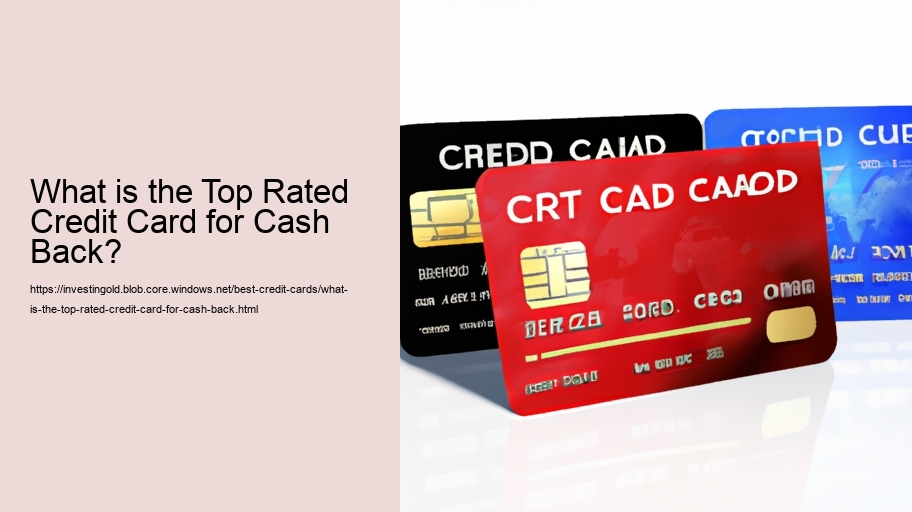 What is the Top Rated Credit Card for Cash Back? 