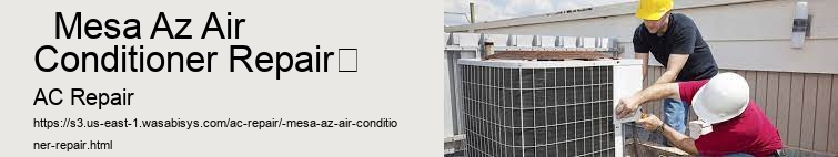   Mesa Az Air Conditioner Repair	 
