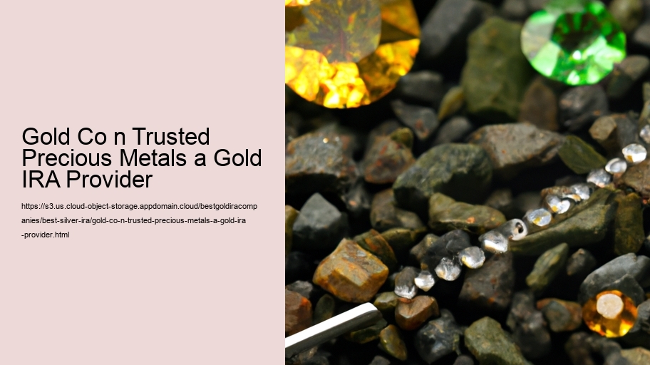 Gold Co n Trusted Precious Metals a Gold IRA Provider