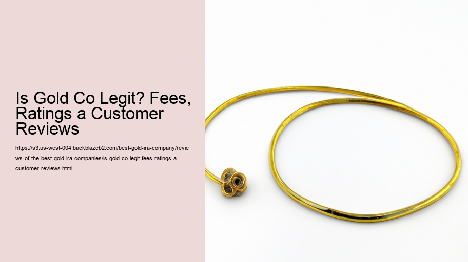 Is Gold Co Legit? Fees, Ratings a Customer Reviews