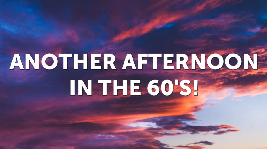 Another Afternoon in the 60s