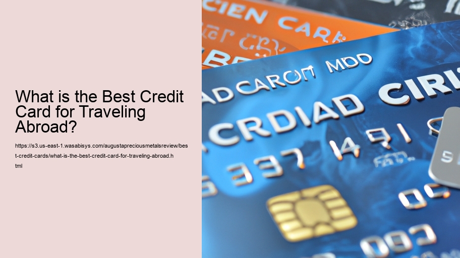 What is the Best Credit Card for Traveling Abroad?