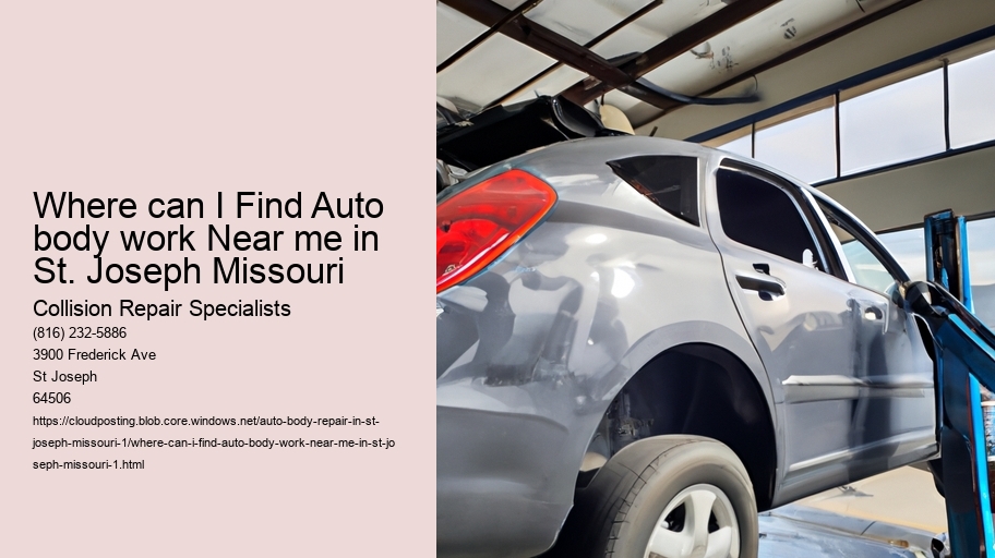 Where can I Find Auto body work Near me in St. Joseph Missouri