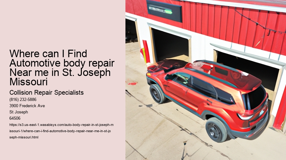 Where can I Find Automotive body repair Near me in St. Joseph Missouri