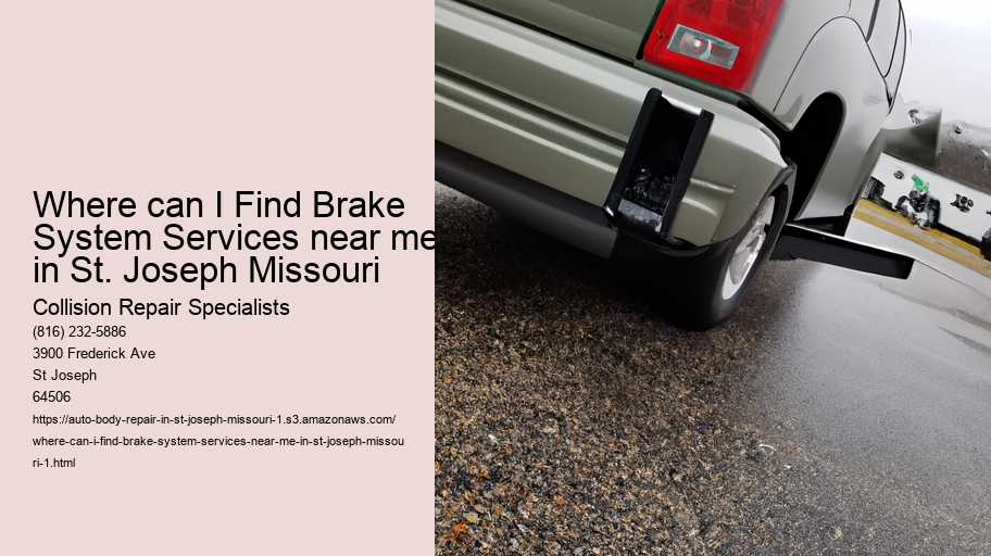 Where can I Find Brake System Services near me in St. Joseph Missouri