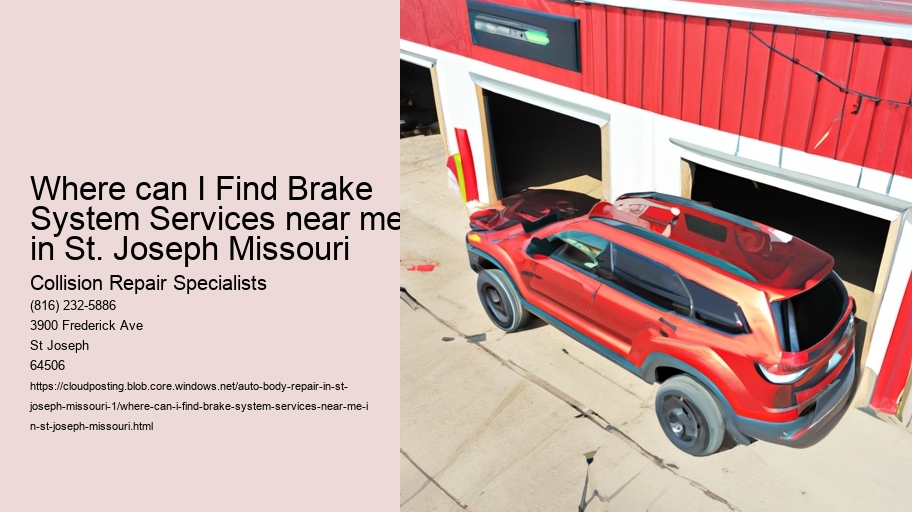 Where can I Find Brake System Services near me in St. Joseph Missouri