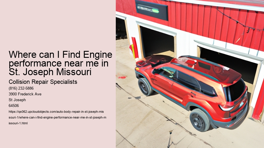 Where can I Find Engine performance near me in St. Joseph Missouri