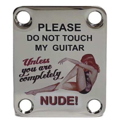 42 - Dont Touch unless nude pinup girl Color graphic Fender neckplate