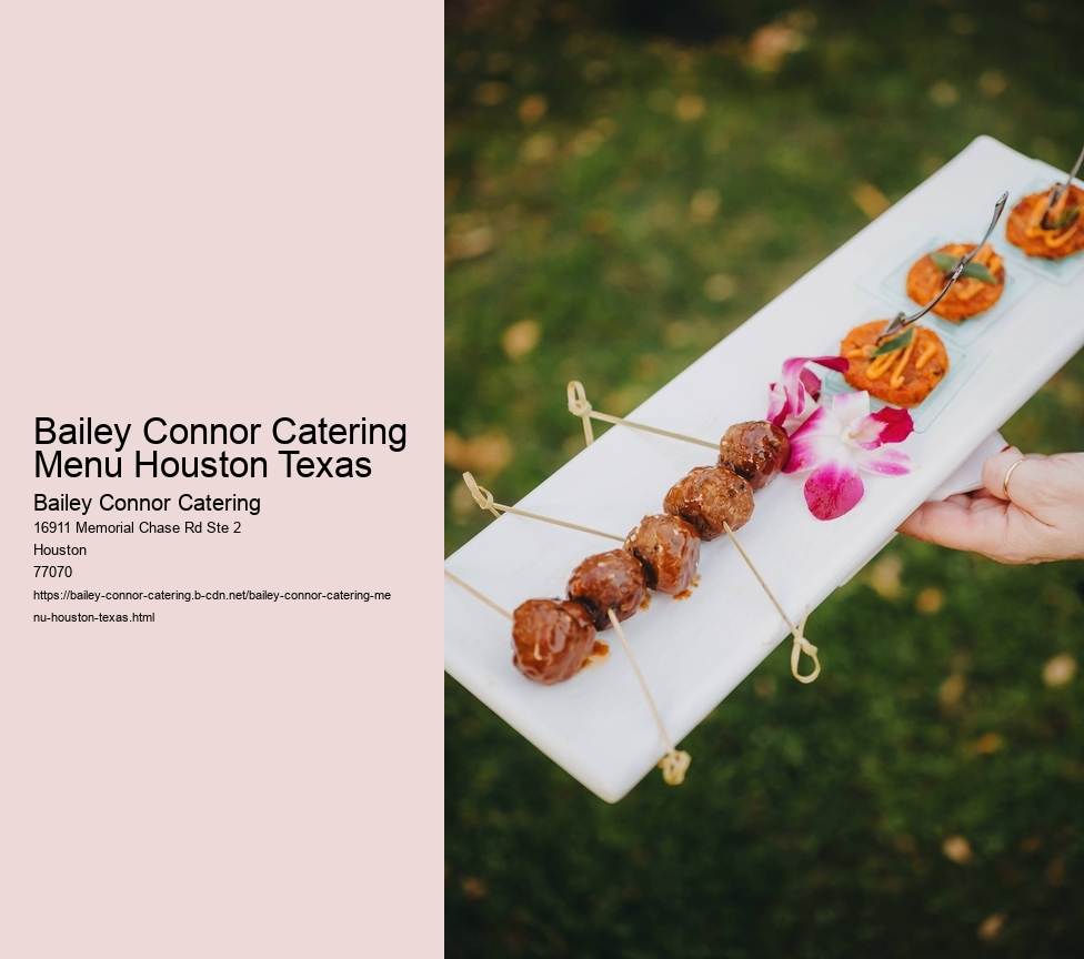 Bailey Connor Catering Menu Houston Texas