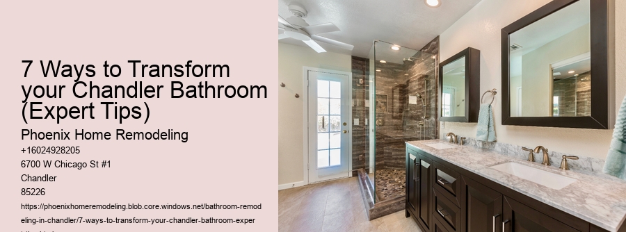 7 Ways to Transform your Chandler Bathroom (Expert Tips)