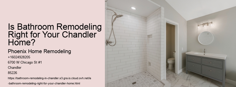 Is Bathroom Remodeling Right for Your Chandler Home?
