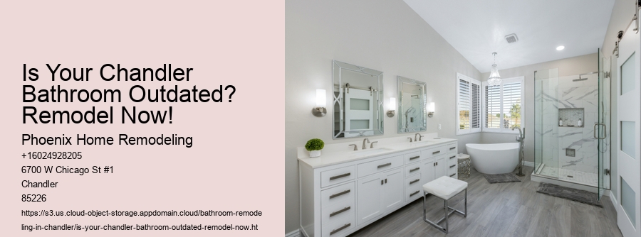 Is Your Chandler Bathroom Outdated? Remodel Now!