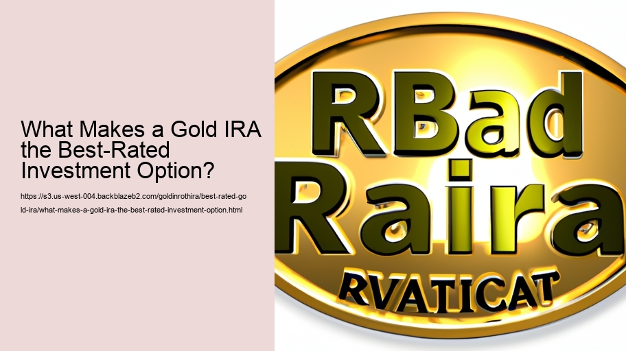 What Makes a Gold IRA the Best-Rated Investment Option? 