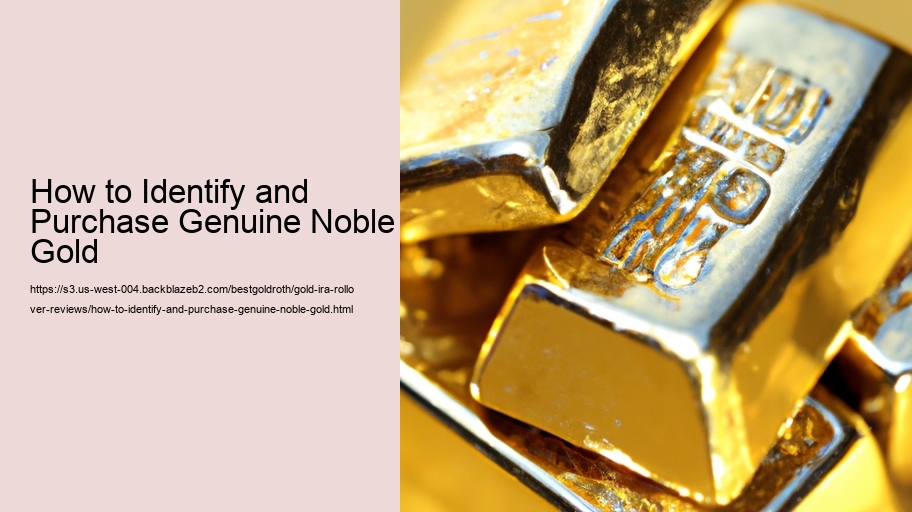 How to Identify and Purchase Genuine Noble Gold