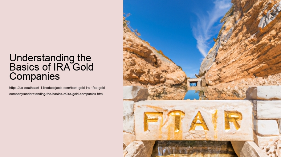 Understanding the Basics of IRA Gold Companies