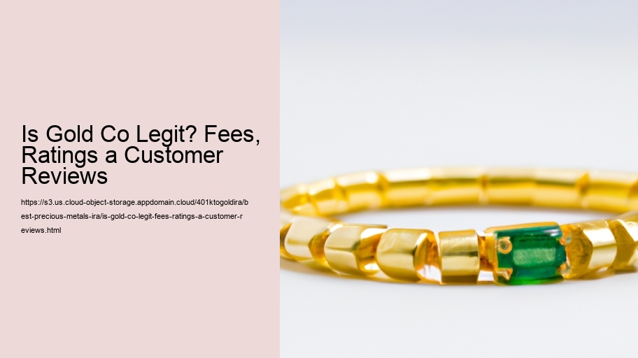 Is Gold Co Legit? Fees, Ratings a Customer Reviews