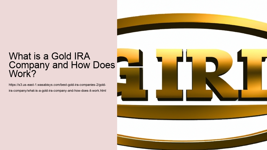 What is a Gold IRA Company and How Does It Work?