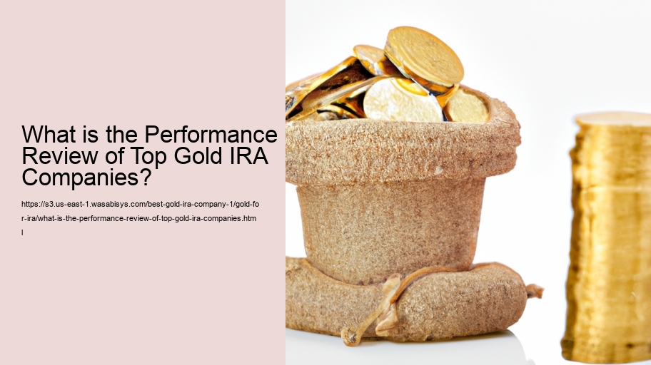 What is the Performance Review of Top Gold IRA Companies?