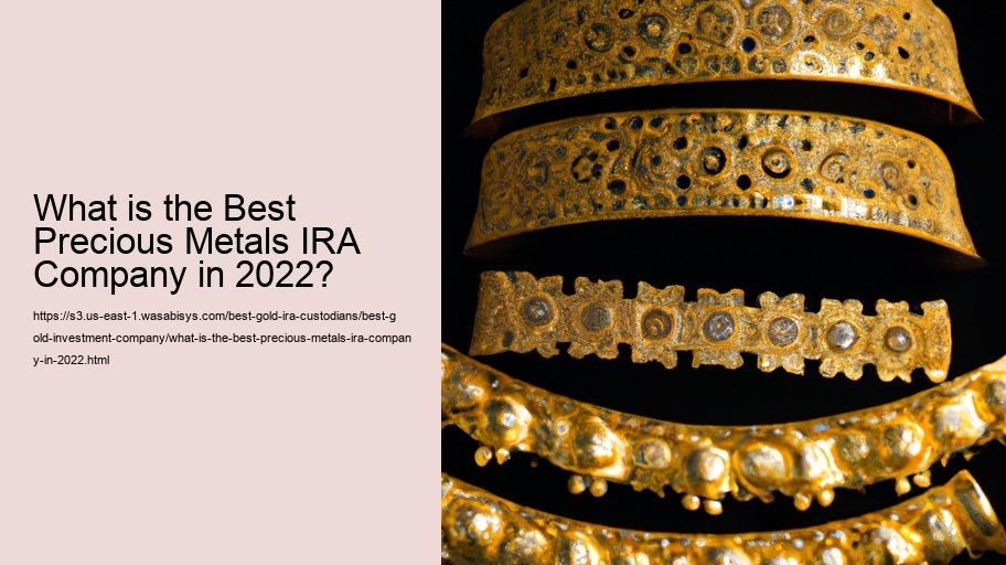 What is the Best Precious Metals IRA Company in 2022?