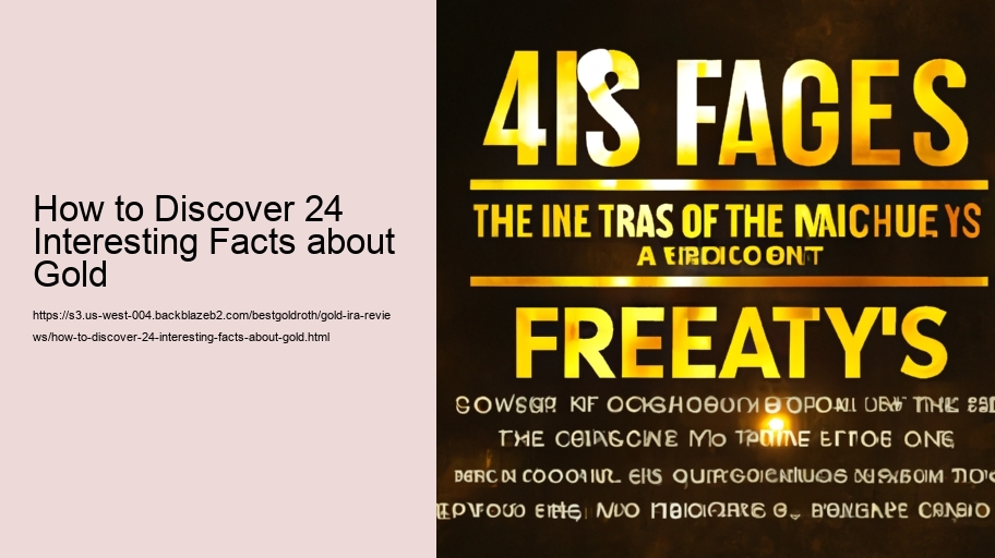 How to Discover 24 Interesting Facts about Gold