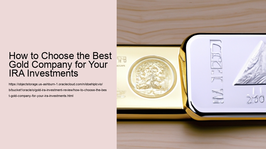 How to Choose the Best Gold Company for Your IRA Investments