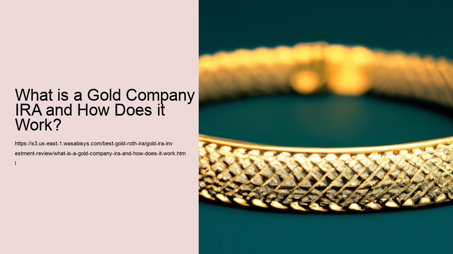 What is a Gold Company IRA and How Does it Work? 