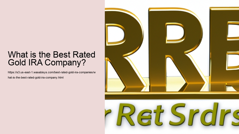 What is the Best Rated Gold IRA Company? 