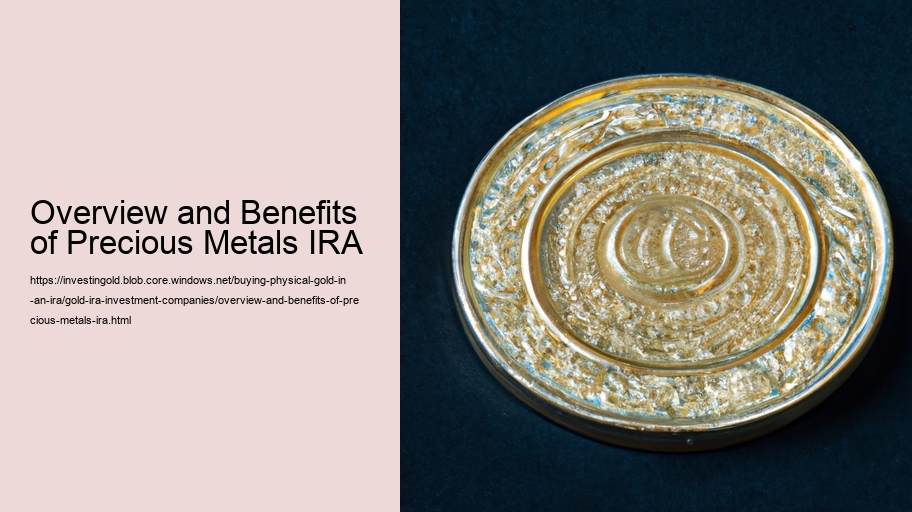 Overview and Benefits of Precious Metals IRA 