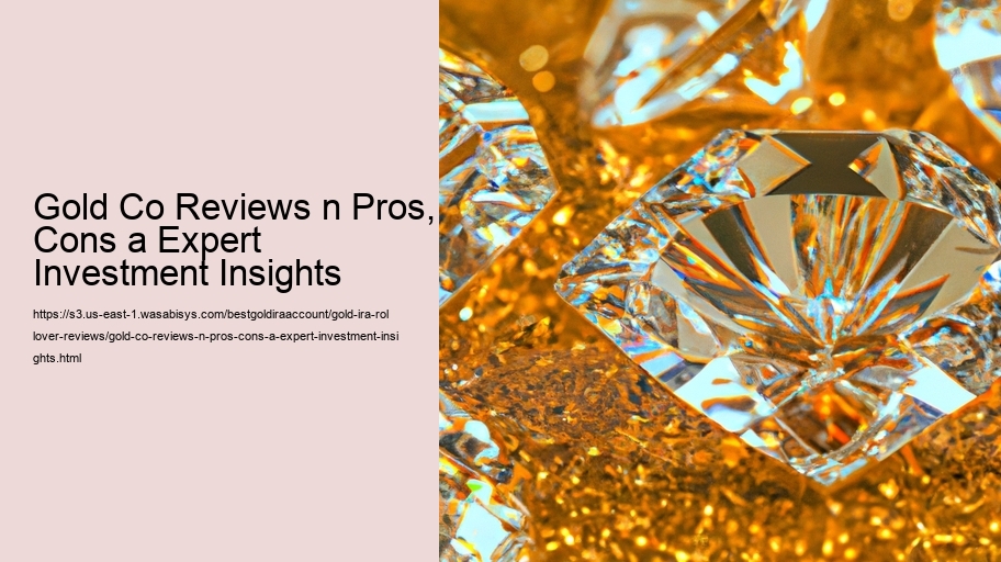 Gold Co Reviews n Pros, Cons a Expert Investment Insights