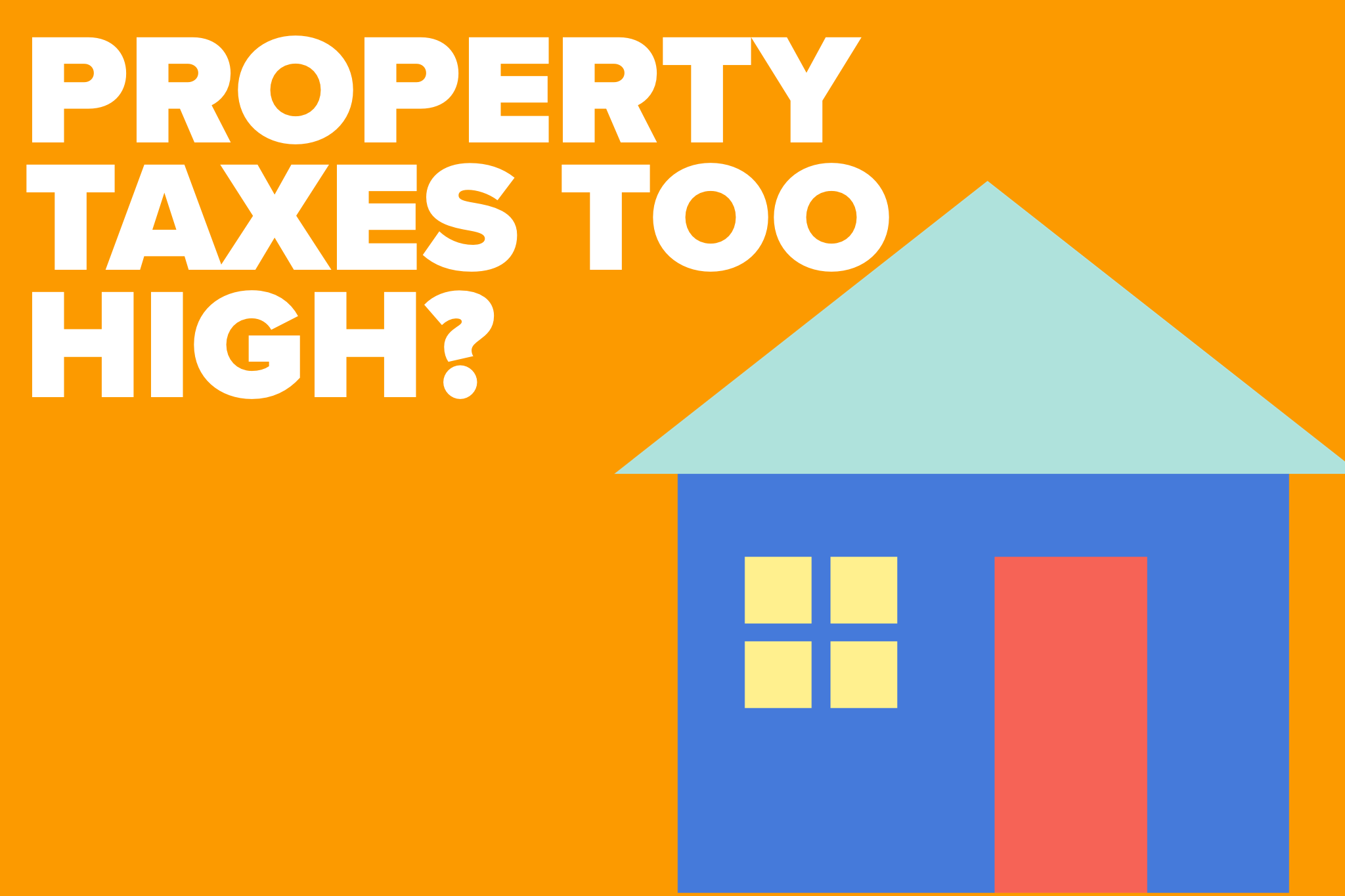 Property tax assessment too high...what you can do about it?