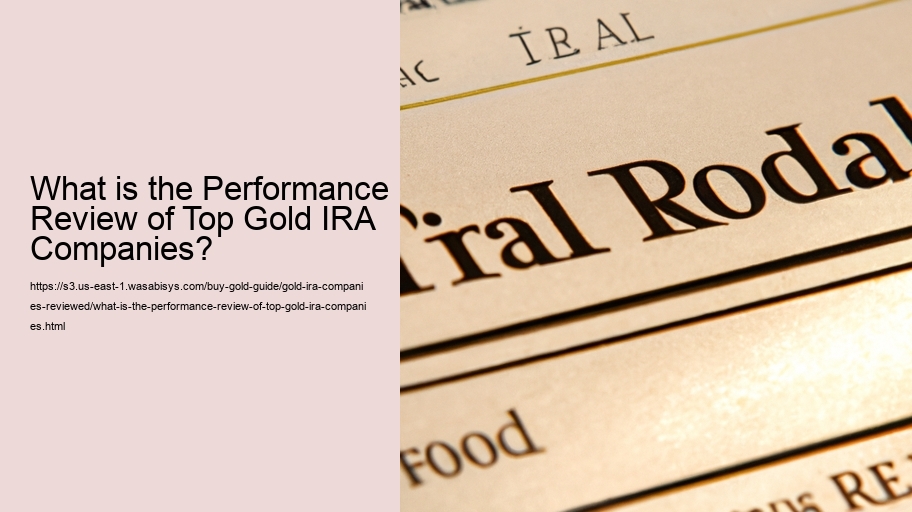 What is the Performance Review of Top Gold IRA Companies?