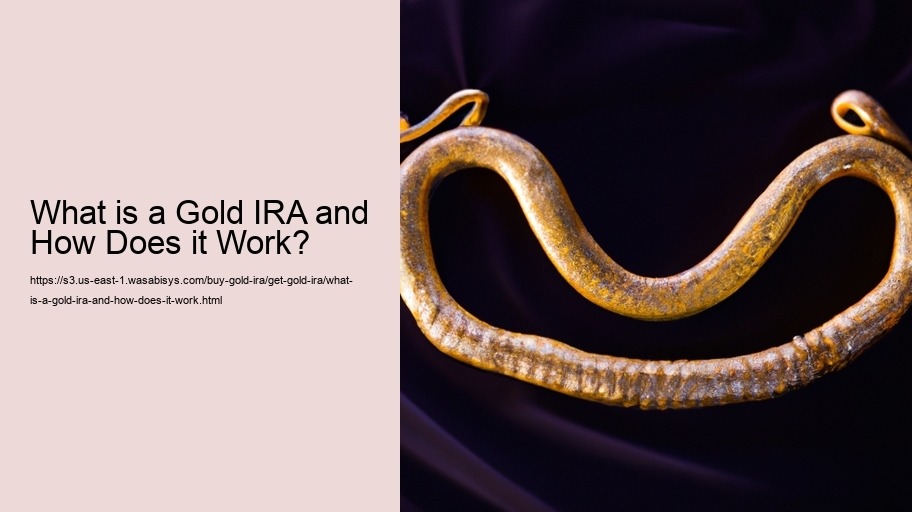 What is a Gold IRA and How Does it Work?