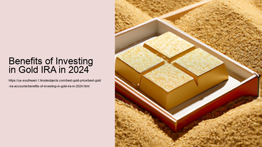 Benefits of Investing in Gold IRA in 2024