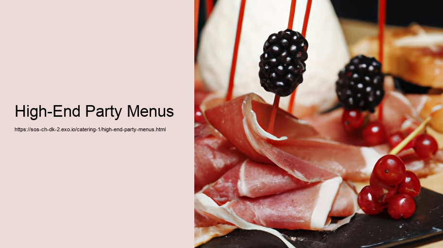 High-End Party Menus