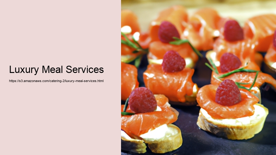 Luxury Meal Services