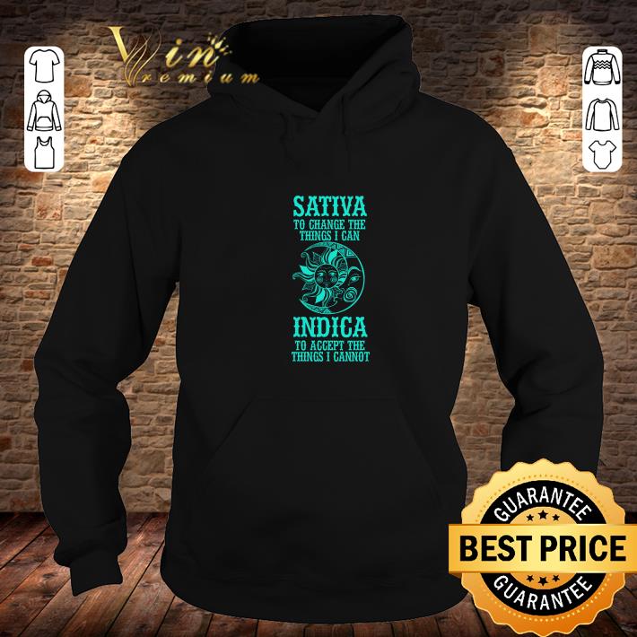 Sativa To Change The Thing I Can Indica To Accept The Things I Cannot Moon And Sun shirt