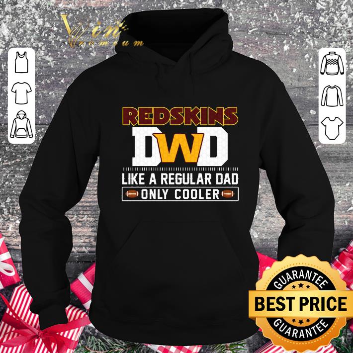 Washington Football Team Dad Like A Regular Dad Only Cooler Washington Redskins NFL Football Team Father's Day Shirt