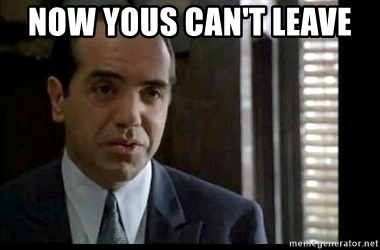 Now Yous Can't Leave - Bronx Tale Sonny | Meme Generator