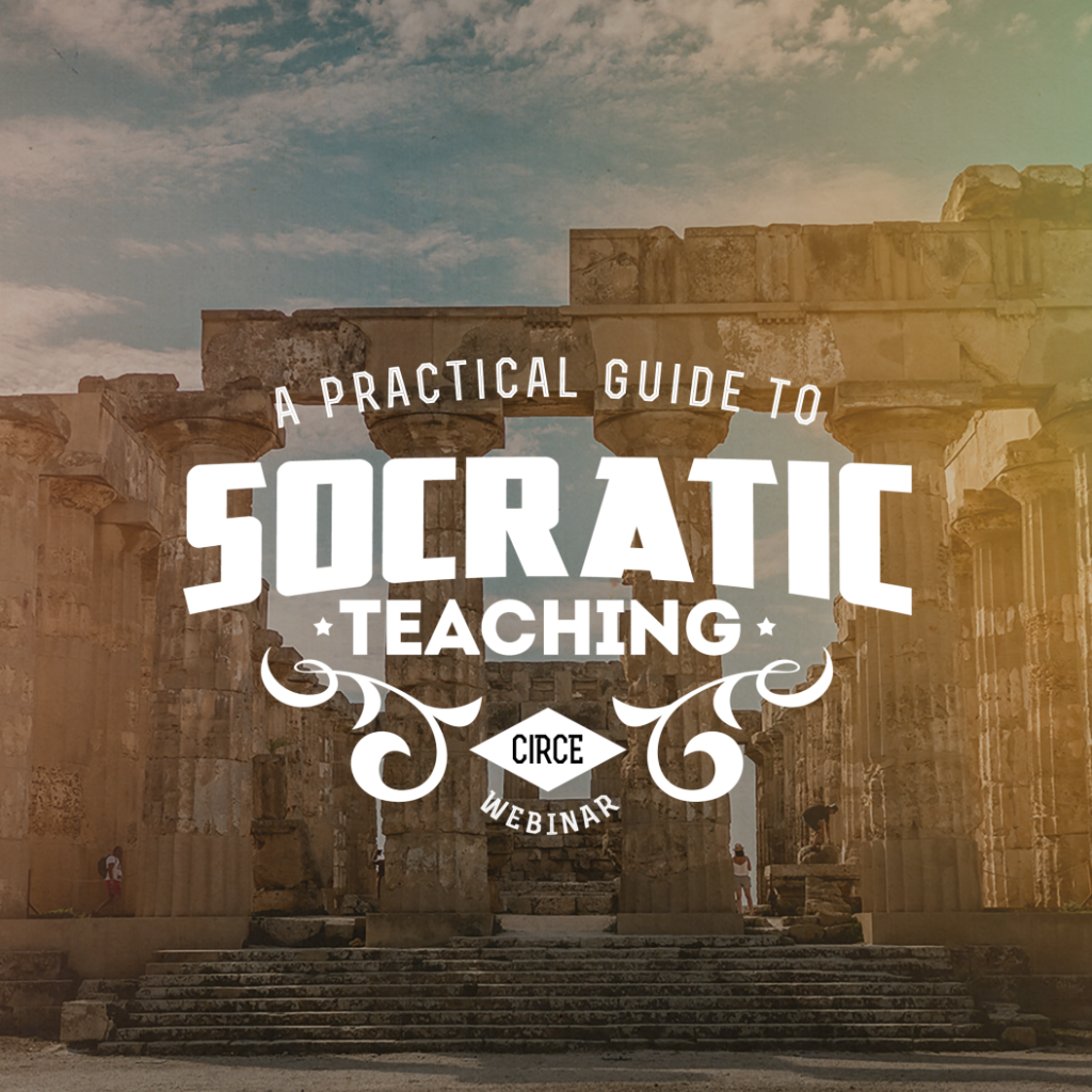 Socratic Development A Practical Guide to Socratic Teaching – Webinar Recording | CiRCE ...