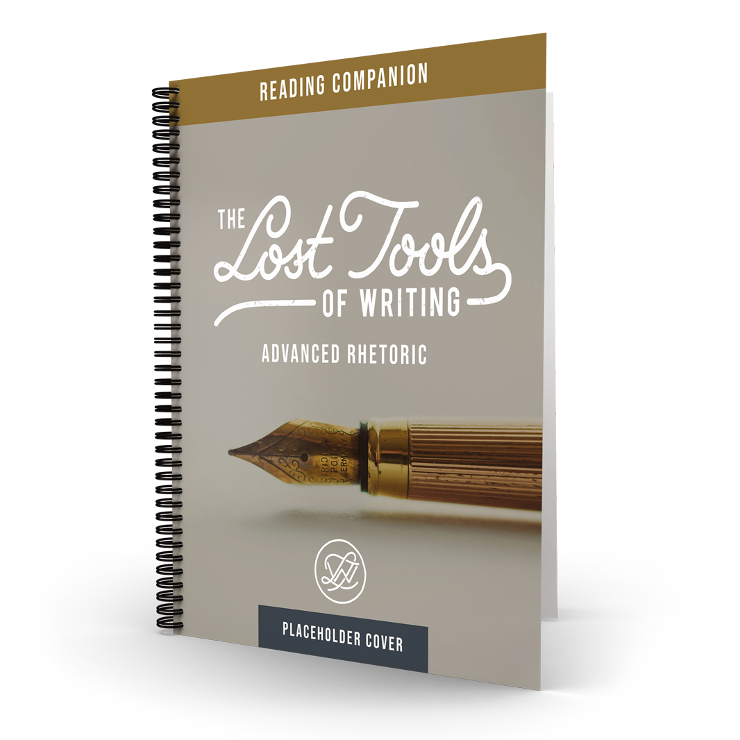Lost Tools of Writing: Advanced Rhetoric - Reading Companion