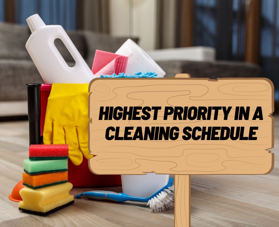 What is The Highest Priority in a Cleaning Schedule