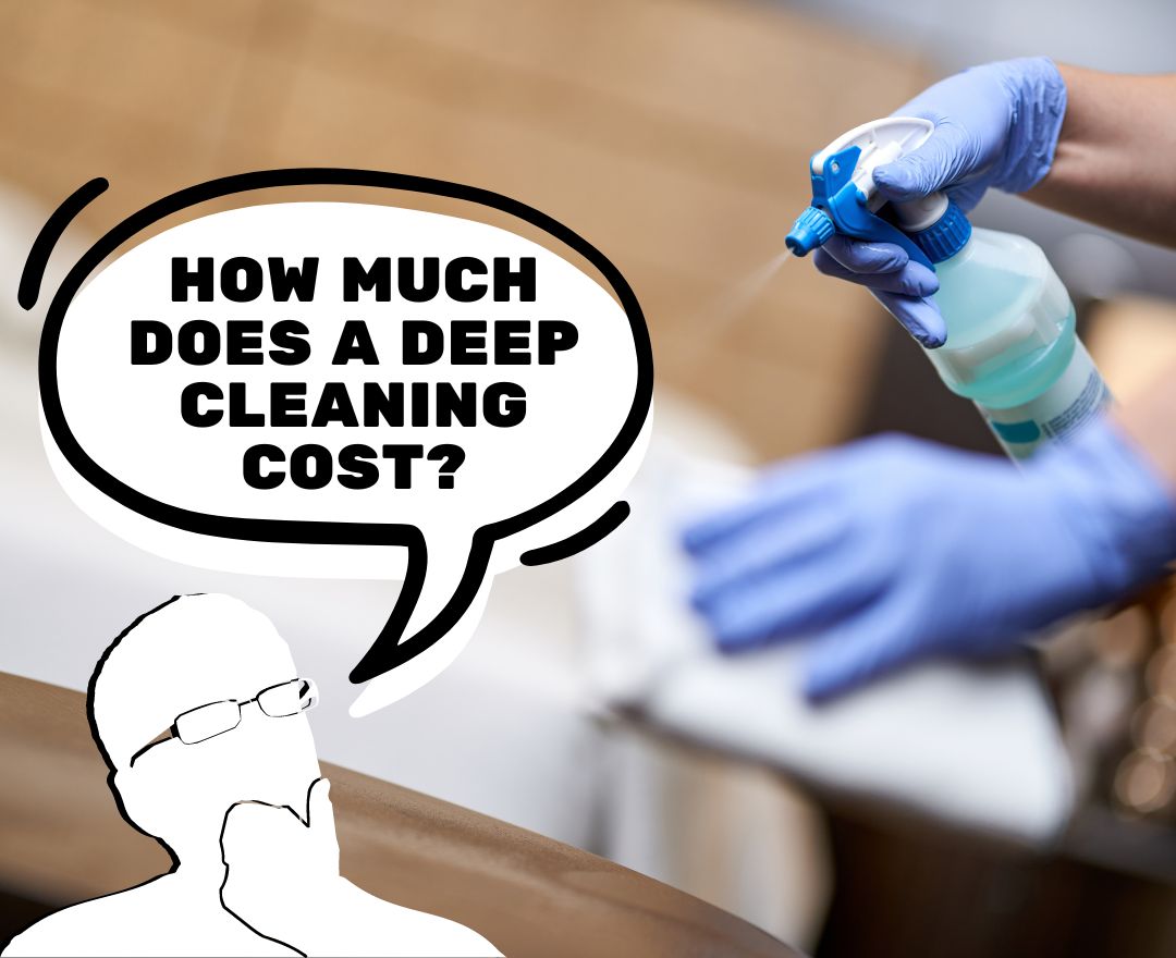 How Much Does a Deep Cleaning Cost?