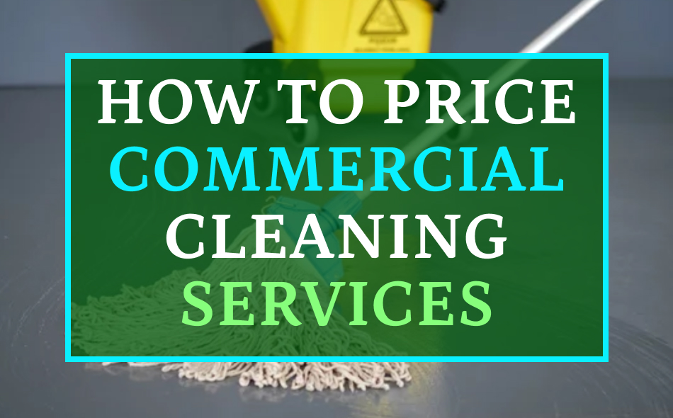 How to Price Commercial Cleaning Services